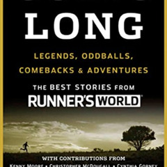 VIEW EBOOK 💞 Going Long: Legends, Oddballs, Comebacks & Adventures (Runner's World)