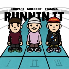 MOLODOY,CHUPA 12 & Fiamma - RUNNIN IT