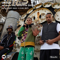 Mason Collective presents The Whippin Show - 20 May 2023