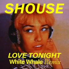 Shouse - Love Tonight (White Whale Future Rave Remix)