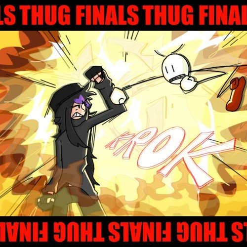 ATT IF IT WASNT FUCKING AROUND: THUG FINALS
