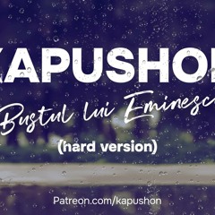 Kapushon - Bustul lui Eminescu (hard version)