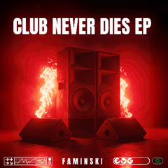 Faminski - Club Never Dies