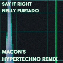 Nelly Furtado - Say It Right (Macon's Remix)