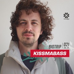 KISSMABASS #21 ft. BioTrip