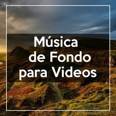 Música de Fondo Para Videos