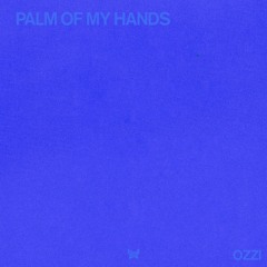 Ozzi - Palm Of My Hands