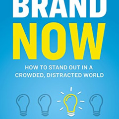 Get KINDLE 💙 Brand Now: How to Stand Out in a Crowded, Distracted World by  Nick Wes
