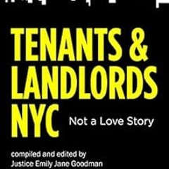Access [EBOOK EPUB KINDLE PDF] Tenants & Landlords NYC: Not a love story by Justice E