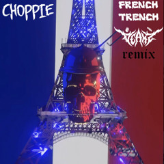 CHOPPIE - French Trench (DEAMZ REMIX)