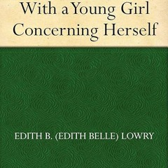 Free read✔ Confidences Talks With a Young Girl Concerning Herself