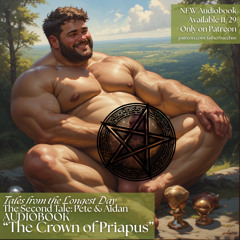 Pete & Aidan Pt 1 - "The Crown of Priapus" TEASER