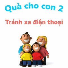 Tránh xa điện thoại - Quà cho con 2