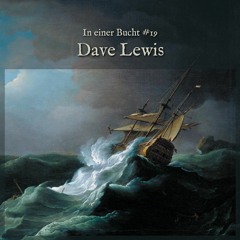 In einer Bucht #19 - Dave Lewis