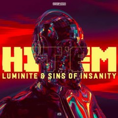 Luminite & Sins Od Insanity - Hit 'Em (HDE SOUND RAWTRAP EDIT)