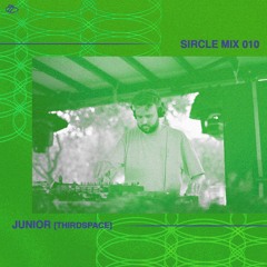 Sircle Mix 010: Junior [Thirdspace]