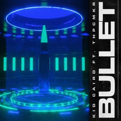 Kid Caird Ft Thpcmkr - Bullet (Edit)