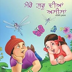 ✔️ [PDF] Download My Guru's Blessings, Book One: Bilingual - English and Punjabi (Satkar Kid