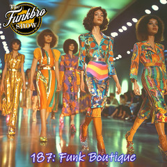 The FunkBro Show RadioactiveFM 187: Funk Boutique