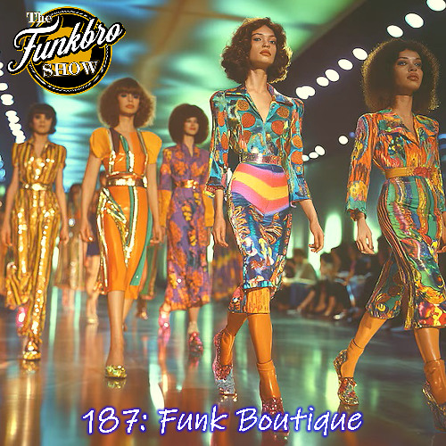 The FunkBro Show RadioactiveFM 187: Funk Boutique
