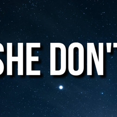 She Don't (feat. Ty Dolla $Ign)