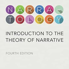 VIEW PDF 📪 Narratology: Introduction to the Theory of Narrative, Fourth Edition by