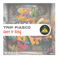 [WR079] Get It Rlly- Trip Fiasco