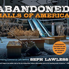 FREE KINDLE ✉️ Abandoned Malls of America: Crumbling Commerce Left Behind by  Seph La