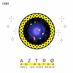 PREMIERE! Aztrø - Ad Astra (Original Mix) 1101 Records