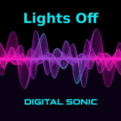Digital Sonic - Lights Off [Free Download] OUT 11 OCT