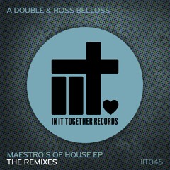 A Double & Ross Belloss -Maestros Of House (Frankie Shakes Remix)