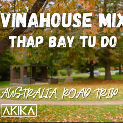 DJ AKIKA | THÁP BAY TỰ DO - VINAHOUSE MIX | AUSTRALIA ROAD TRIP 2025