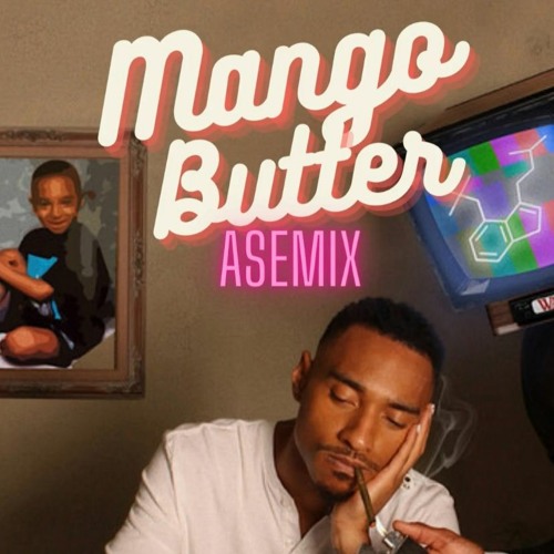 Stream Mango Butter Durand Bernarr (Asemix) by Ase Listen online for free on SoundCloud