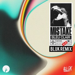 Bleu Clair - Mistake (BLUK Remix)