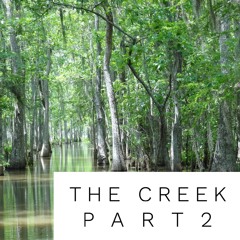 The Creek Part 2
