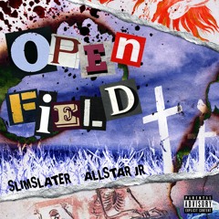 Open Field ft. Allstar JR (prod. 100bandxan)