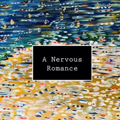 A Nervous Romance [Demo Mastered]