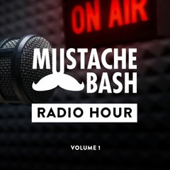 Mustache Bash Radio Hour - Volume 1