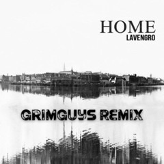 Lavengro - Home (GrimGuys Remix)