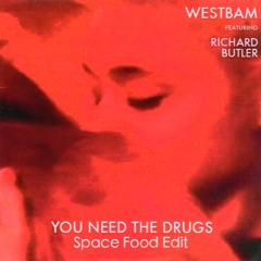 WestBam Feat. Richard Butler - You Need The Drugs (Space Food Edit)
