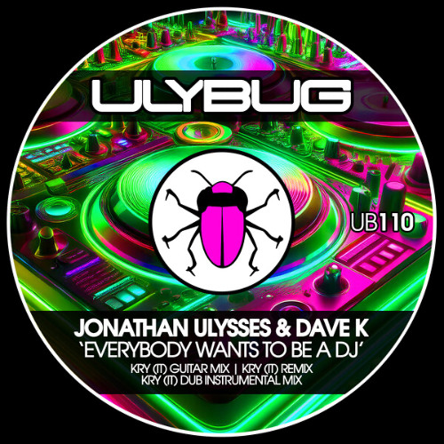 Jonathan Ulysess & Dave K - Everybody Wants To Be a DJ (Kry IT Remix)