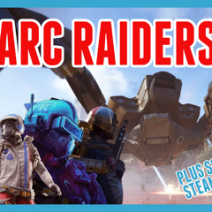 Ep. 413 - ARC RAIDERS!!! Plus Steam Hardware and GOTY Noms