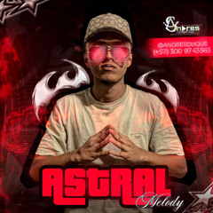 ASTRAL MELODY-ANDRES DUQUE DJ