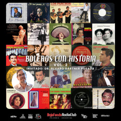 BOLEROS con HISTORIA VOL. 2 (entrevista Dr. Álvaro Gärtner Posada) BAJO FONDO RADIO CLUB