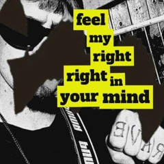 FEEL MY RIGHT RIGHT IN YOUR MIND [169+JAWLESS LOOSENER MIX]
