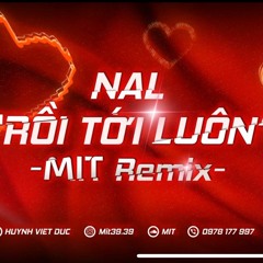 NAL - ROI TOI LUON X MIT REMIX