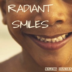 Radiant Smiles - Walking Chakra