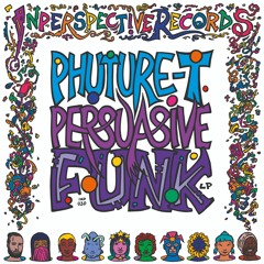 Phuture-T_Persuasive Funk_Album Studio Mix