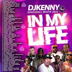 DJ KENNY IN MY LIFE DANCEHALL MIXFIX 2024