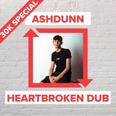 Ashdunn - Heartbroken Dub [30k Special Free Download]